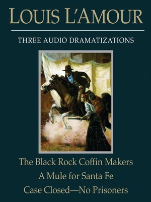 cover image of The Black Rock Coffin Makers/A Mule for Santa Fe/Case Closed--No Prisoners